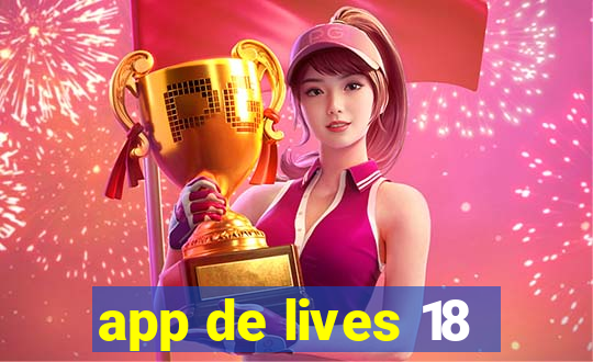 app de lives 18